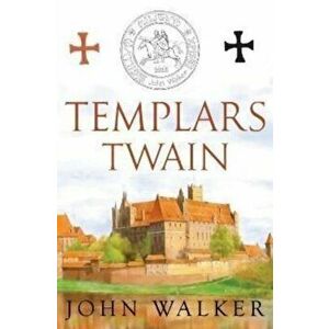Templars Twain, Paperback - John Walker imagine