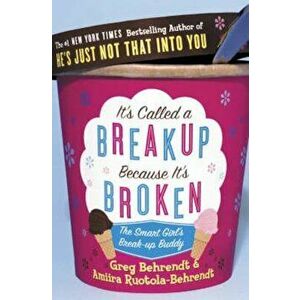 It's Called a Breakup Because It's Broken, Paperback - Greg Behrendt imagine