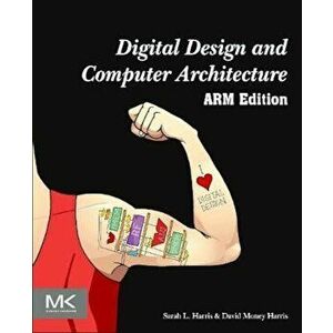 Digital Design and Computer Architecture, Paperback - David Harris imagine