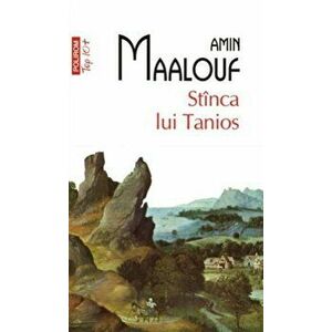 Stinca lui Tanios (Top 10+) - Amin Maalouf imagine