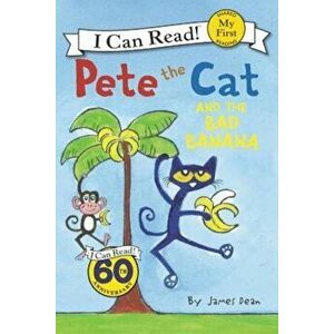 Pete the Cat and the Bad Banana, Paperback - James Dean imagine