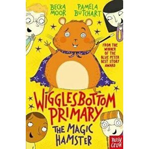 Wigglesbottom Primary: The Magic Hamster, Paperback - Pamela Butchart imagine