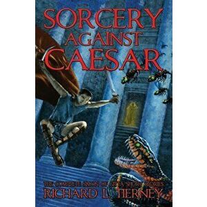 Sorcery Against Caesar, Paperback - Richard L. Tierney imagine
