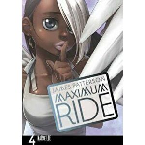 Maximum Ride: Manga Volume 4, Paperback - James Patterson imagine
