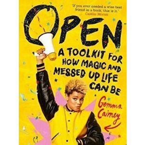 Open: A Toolkit for How Magic and Messed Up Life Can Be, Hardcover - Gemma Cairney imagine