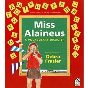 Miss Alaineus: A Vocabulary Disaster, Paperback - Debra Frasier imagine