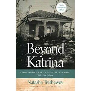 Beyond Katrina: A Meditation on the Mississippi Gulf Coast, Paperback - Natasha Trethewey imagine