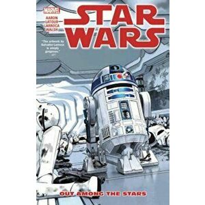 Star Wars Vol. 6: Out Among the Stars, Paperback - Jason Aaron imagine