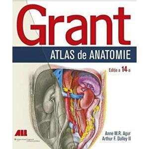 Grant. Atlas de anatomie. Editia a 14-a - Anne M.R. Agur, Arthur F. Dalley, II imagine