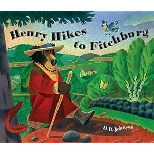 Henry Hikes to Fitchburg, Paperback - D. B. Johnson imagine