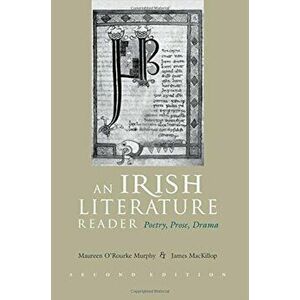 An Irish Literature Reader: Poetry, Prose, Drama, Paperback - Maureen O'Rourke Murphy imagine