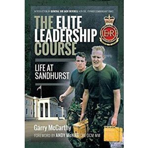 Elite Leadership Course. Life at Sandhurst, Hardback - Garry Mccarthy imagine