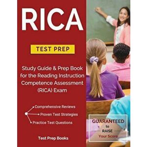 Rica Test Prep: Study Guide & Prep Book for the Reading Instruction Competence Assessment (Rica) Exam, Paperback - Rica Study Guide Team imagine