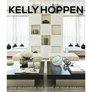 Kelly Hoppen Design Masterclass, Hardcover - Kelly Hoppen imagine