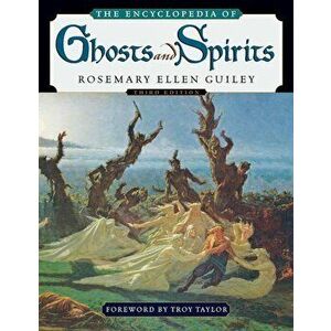 The Encyclopedia of Ghosts and Spirits, Paperback - Rosemary Ellen Guiley imagine