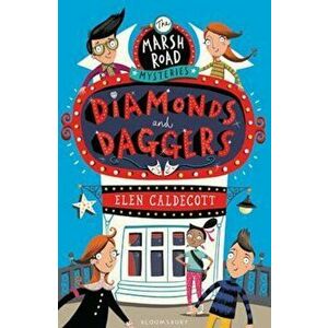 Marsh Road Mysteries: Diamonds and Daggers, Paperback - Elen Caldecott imagine