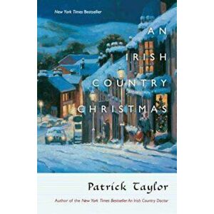 An Irish Country Christmas, Paperback - Patrick Taylor imagine