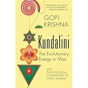 Kundalini: The Evolutionary Energy in Man, Paperback - Krishna Gopi imagine