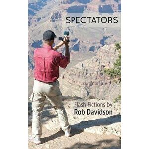 Spectators, Paperback - Rob Davidson imagine