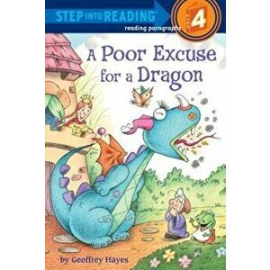 A Poor Excuse for a Dragon, Paperback - Geoffrey Hayes imagine
