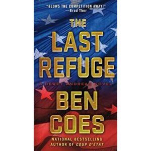 The Last Refuge, Paperback - Ben Coes imagine