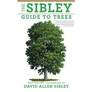 The Sibley Guide to Trees, Paperback - David Allen Sibley imagine