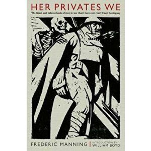 Her Privates We, Paperback - Frederic Manning imagine