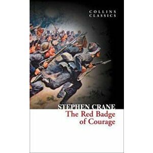 The Red Badge of Courage (Collins Classics), Paperback - Stephen Crane imagine