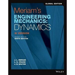 Meriam's Engineering Mechanics. Dynamics SI Version, Paperback - J. N. Bolton imagine