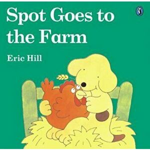 Spot Goes to the Farm (Color), Paperback - Eric Hill imagine