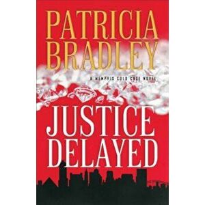Justice Delayed, Paperback - Patricia Bradley imagine