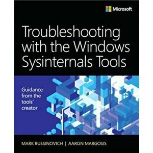Troubleshooting with the Windows Sysinternals Tools, Paperback - Mark E. Russinovich imagine