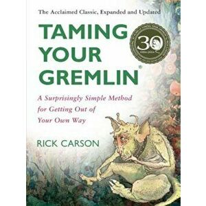 Taming Your Gremlin (Revised Edition), Paperback - Rick Carson imagine