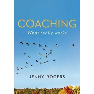 Coaching - What Really Works, Paperback - Jenny Rogers imagine