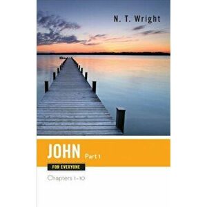 John for Everyone Part One Chapters 1-10, Paperback - N. T. Wright imagine