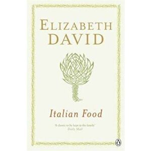 Italian Food, Paperback - Elizabeth David imagine