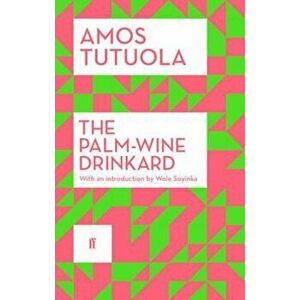 Palm-Wine Drinkard, Paperback - Amos Tutuola imagine