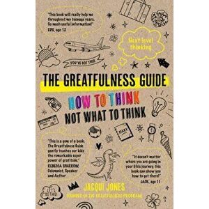 Greatfulness Guide. Next level thinking - How to think, not what to think, Paperback - Jacqui Jones imagine