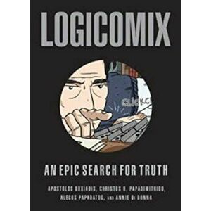 Logicomix: An Epic Search for Truth, Paperback - Apostolos Doxiadis imagine