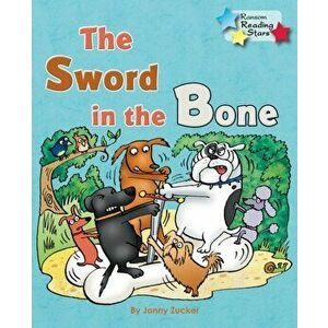 Sword in the Bone, Paperback - Jonny Zucker imagine