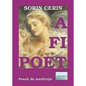 A fi poet - Sorin Cerin imagine