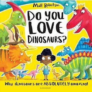 Do You Love Dinosaurs?, Hardback - Matt Robertson imagine