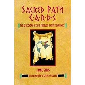 Sacred Path Cards: The Discovery of Self Through Native Teachings, Hardcover - Jamie Sams imagine