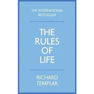 The Rules of Life: A Personal Code for Living a Better, Happier, More Successful Kind of Life, Paperback - Richard Templar imagine