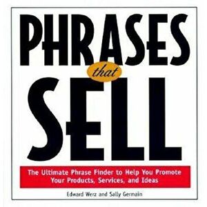 Phrases That Sell: The Ultimate Phrase Finder to Help You Promote Your Productsthe Ultimate Phrase Finder to Help You Promote Your Produc, Paperback - imagine