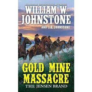 Gold Mine Massacre, Paperback - J.A. Johnstone imagine