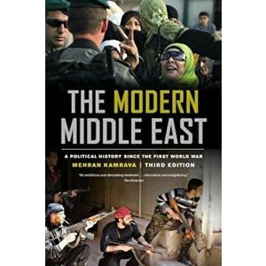 The Modern Middle East, Third Edition: A Political History Since the First World War, Paperback - Mehran Kamrava imagine