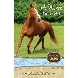 A Horse to Love, Paperback - Marsha Hubler imagine