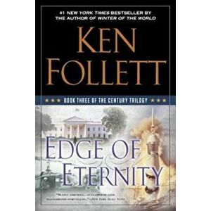 Edge of Eternity: Book Three of the Century Trilogy, Paperback - Ken Follett imagine