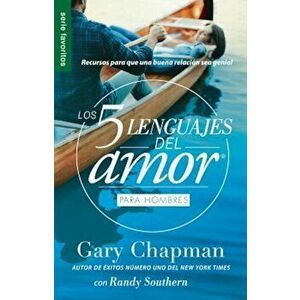 Los 5 Lenguajes del Amor Para Hombres = the Five Love Languages Men's Edition: Recursos Para Que Una Buena Relacion Sea Genial, Paperback - Gary D. Ch imagine
